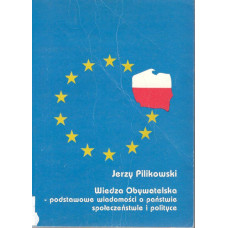 Wiedza obywatelska - podstawowe wiadomości o państwie, społeczeństwie i polityce