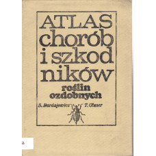 Atlas chorób i szkodników roślin ozdobnych