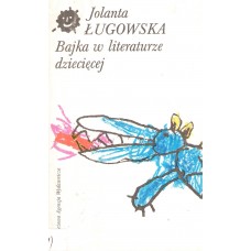 Bajka w literaturze dziecięcej Bajka w literaturze dziecięcej