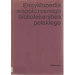 Encyklopedia współczesnego bibliotekarstwa polskiego