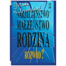 Narzeczeństwo, małżeństwo, rodzina, rozwód?