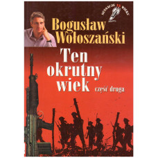 Ten okrutny wiek. Cz. 2