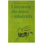 Literatura dla dzieci i młodzieży w latach 1945-1970.. T. 1, Proza