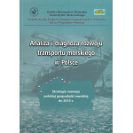 Analiza i diagnoza rozwoju transportu morskiego w Polsce : publikacja przygotowana w ramach prac nad tematem "Strategia rozwoju polskiej gospodarki morskiej do 2015 r."