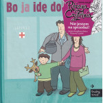 Bo ja idę do szpitala Bo ja idę do szpitala