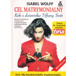 Cel matrymonialny : rok z dziennika Tiffany Trott