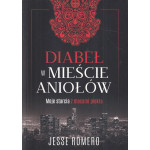 Diabeł w Mieście Aniołów : moje starcia z mocami piekła