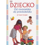 Dziecko : od niemowlaka do przedszkolaka Dziecko : od niemowlaka do przedszkolaka