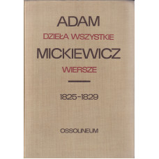 Dzieła Wszystkie.. T. 1.. Cz. 2, Wiersze 1825-1829 Adam Mickiewicz