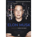Elon Musk : biografia twórcy PayPala, Tesli, SpaceX