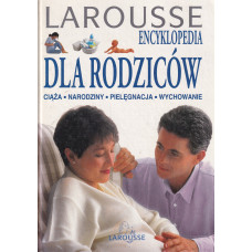 Encyklopedia dla rodziców : ciąża, narodziny, pielęgnacja, wychowanie