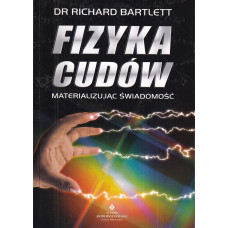 Fizyka cudów : materializując świadomość