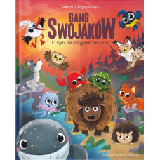 Gang Swojaków : o tym, że przyjaźń ma moc