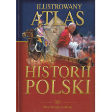 Ilustrowany atlas historii Polski. T. 5, Okres II wojny światowej