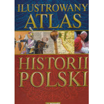 Ilustrowany atlas historii Polski
