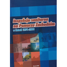 Inspekcja sanitarna na Pomorzu Zachodnim w latach 1954-2004