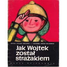 Jak Wojtek został strażakiem