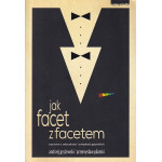 Jak facet z facetem : rozmowy o seksualności i związkach gejowskich