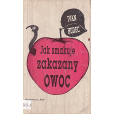 Jak smakuje zakazany owoc 