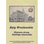 Kąty Wrocławskie : nieznane obrazy śląskiego miasteczka