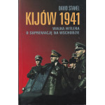 Kijów 1941 : walka Hitlera o supremację na Wschodzie