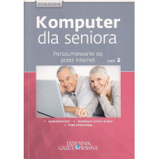 Komputer dla Seniora Cz. 2. Porozumiewanie się przecz internet (Dziennik Gazeta Prawna)