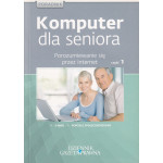 Komputer dla seniora : porozumiewanie się przez internet. Cz. 1