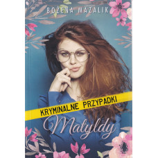 Kryminalne przypadki Matyldy Kryminalne przypadki Matyldy