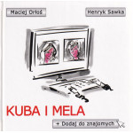 Kuba i Mela : dodaj do znajomych Kuba i Mela : dodaj do znajomych