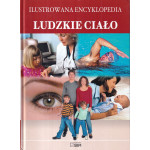 Ludzkie ciało. Ilustrowana encyklopedia.