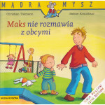 Maks nie rozmawia z obcymi Maks nie rozmawia z obcymi
