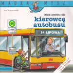 Mam przyjaciela kierowcę autobusu Mam przyjaciela kierowcę autobusu