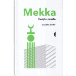 Mekka : święte miasto