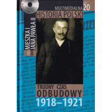 Trudny czas odbudowy 1918-1921