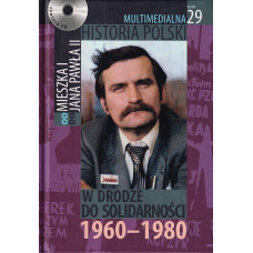 W drodze do Solidarności, 1960-1980