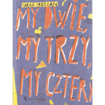 My dwie, my trzy, my cztery My dwie, my trzy, my cztery