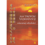 Na tropie tajemnicy wiecznej młodości : młodość i zdrowie bez cudów Na tropie tajemnicy wiecznej młodości : młodość i zdrowie bez cudów