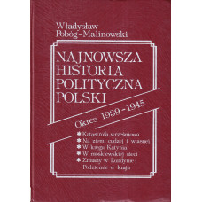 Najnowsza historia polityczna Polski : okres 1939-1945.. [T.] 1