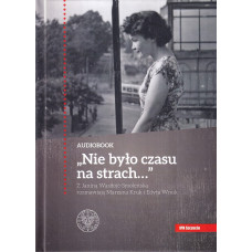 "Nie było czasu na strach..."