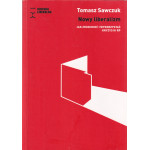 Nowy liberalizm : jak zrozumieć i wykorzystać kryzys III RP Nowy liberalizm : jak zrozumieć i wykorzystać kryzys III RP