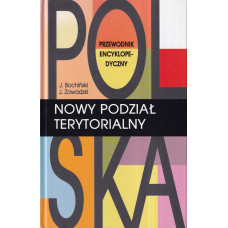 Polska - nowy podział terytorialny : przewodnik encyklopedyczny 
