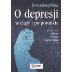 O depresji w ciąży i po porodzie : [przyczyny, objawy, leczenie, zapobieganie]