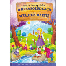 O krasnoludkach i sierotce Marysi O krasnoludkach i sierotce Marysi
