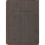 Pan Tadeusz czyli Ostatni zajazd na Litwie : historia szlachecka z r. 1811 i 1812 we dwunastu księgach wierszem