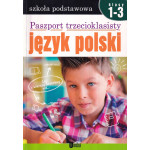 Paszport trzecioklasisty język polski : szkoła podstawowa: klasy 1-3