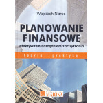 Planowanie finansowe efektywnym narzędziem zarządzania : teoria i praktyka