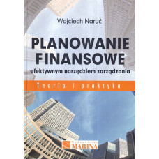 Planowanie finansowe efektywnym narzędziem zarządzania : teoria i praktyka