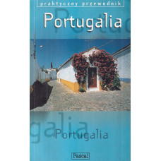 Portugalia : część zachodnia : Lizbona, Estremadura i Ribatejo, Coimbra i Beira Litoral, Porto i Duoro, Minho