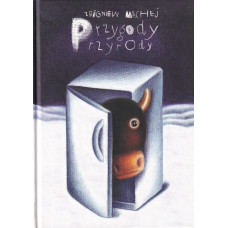 Przygody przyrody czyli Swawole i niedole zwierząt w świecie ludzi i dalej