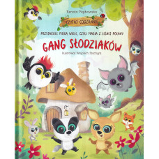 Przyjaciele mogą wiele, czyli Magia z leśnej polany : Gang Słodziaków